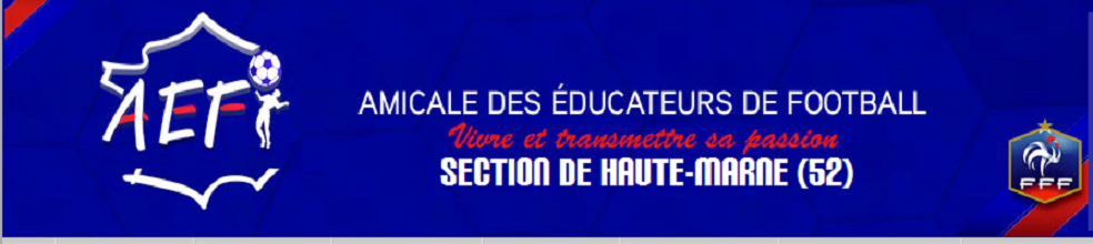 Amicale des Educateurs de Football - District Haute Marne : site officiel du club de foot de CHAUMONT - footeo