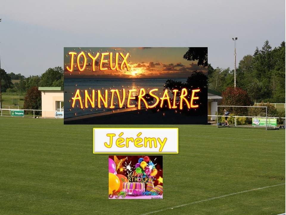 Actualite Bon Anniversaire A Jeremy Gourin Club Football As St Eloi La Vraie Croix Footeo