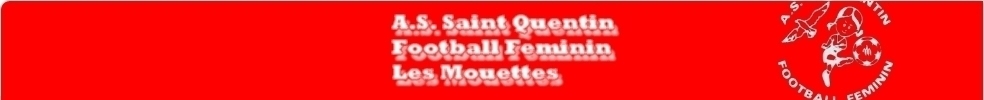 Association Sportive Saint Quentin Foot Feminin : site officiel du club de foot de ST QUENTIN - footeo