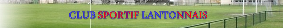 C.S.LANTONNAIS : site officiel du club de foot de LANTON - footeo