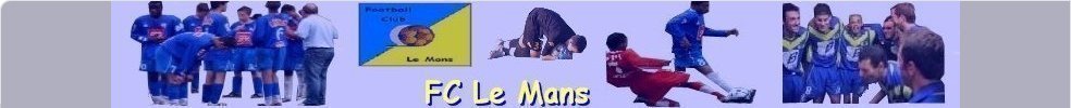 FOOTBALL CLUB LE MANS : site officiel du club de foot de LE MANS - footeo