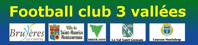 FOOTBALL CLUB 3 VALLÉES : site officiel du club de foot de ST MAURICE MONTCOURONNE - footeo