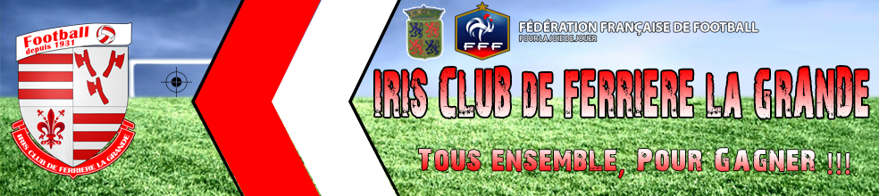 IRIS CLUB de FERRIERE LA GRANDE : site officiel du club de foot de FERRIERE LA GRANDE - footeo