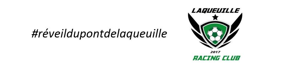 LAQUEUILLE RACING CLUB FOOTBALL : site officiel du club de foot de LAQUEUILLE - footeo