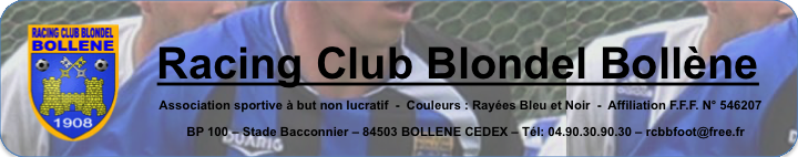 RACING CLUB BLONDEL BOLLENE : site officiel du club de foot de BOLLENE - footeo
