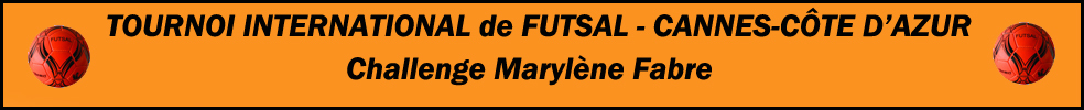 Tournoi International de Futsal  "Cannes-Côte d'Azur" : site officiel du tournoi de foot de CANNES LA BOCCA - footeo